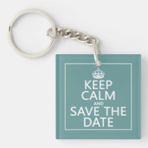 Keep Calm and Save the Date (fully customizable) Acrylic Key Chain