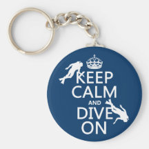 Keep Calm and (scuba) Dive On (in any color) Key Chains