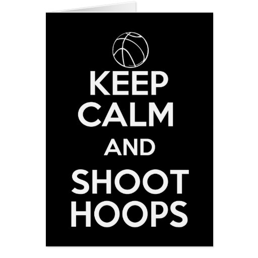 Keep Calm and Shoot Hoops Greeting Card Zazzle