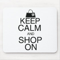 Keep Calm and Shop On Mousepads
