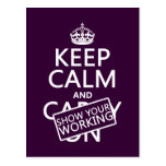 Keep Calm and Show Your Working (any color) Postcard