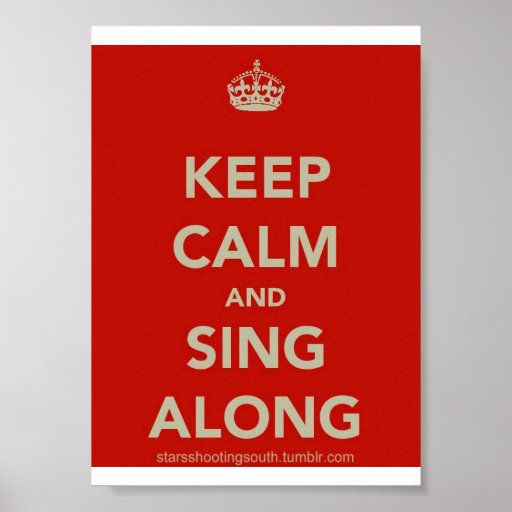 Keep Calm And Sing Along Poster Zazzle