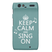 Keep Calm and Sing On - all colors Motorola Droid RAZR Cover