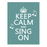 Keep Calm and Sing On - all colors Post Card