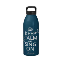 Keep Calm and Sing On - all colors Water Bottle