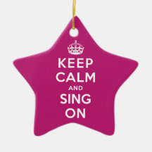 Keep Calm and Sing On Christmas Tree Ornaments
