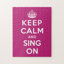 Keep Calm and Sing On Jigsaw Puzzles