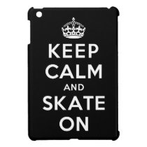Keep Calm and Skate On Case For The iPad Mini