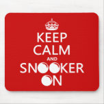 Keep Calm and Snooker On (all colors) Mousepads