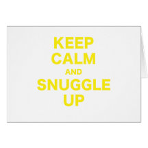 Keep Calm and Snuggle Up Card