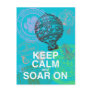 Keep Calm and Soar On fun art print Post Card