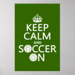 Keep Calm and Soccer On Posters