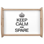 KEEP CALM AND SPARE SERVING TRAYS