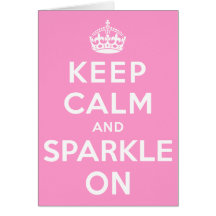 Keep Calm and Sparkle On Greeting Cards