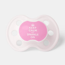Keep Calm and Sparkle On Pacifier