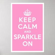 Keep Calm and Sparkle On Posters