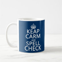 Keep Calm and Spell Check (with errors)(any color) Coffee Mugs