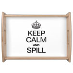 KEEP CALM AND SPILL SERVICE TRAYS