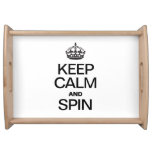 KEEP CALM AND SPIN SERVING TRAYS