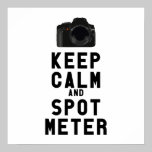 Keep Calm and Spot Meter posters