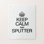 KEEP CALM AND SPUTTER JIGSAW PUZZLES