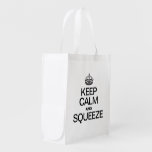 KEEP CALM AND SQUEEZE GROCERY BAG