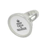KEEP CALM AND SQUEEZE RING
