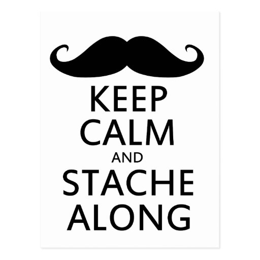 Keep Calm and Stache Along Post Card