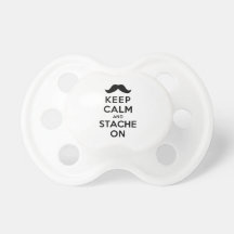 Keep Calm and Stache On Baby Pacifier
