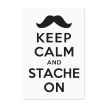 Keep Calm and Stache On Canvas Prints