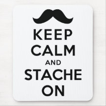 Keep Calm and Stache On Mousepad