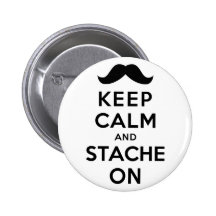 Keep Calm and Stache On Pinback Button