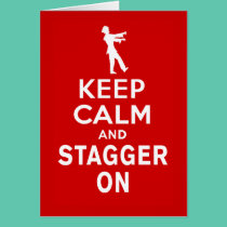 Keep Calm and Stagger On Fun Zombie Design cards