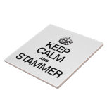 KEEP CALM AND STAMMER CERAMIC TILES