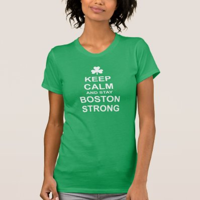 Keep Calm and Stay Boston Strong T Shirt