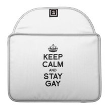 KEEP CALM AND STAY GAY SLEEVES FOR MacBook PRO