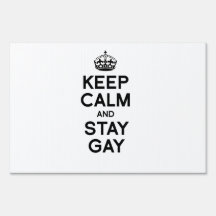 KEEP CALM AND STAY GAY YARD SIGNS