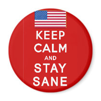 KEEP CALM AND STAY SANE Tshirts Refrigerator Magnet