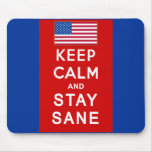 KEEP CALM AND STAY SANE Tshirts mousepads