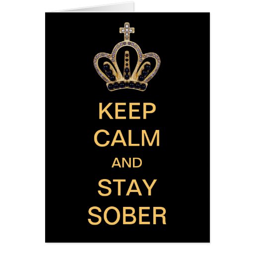 Keep Calm And Stay Sober Card | Zazzle