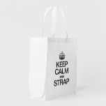 KEEP CALM AND STRAP REUSABLE GROCERY BAGS