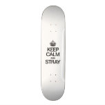 KEEP CALM AND STRAY SKATE BOARD DECK