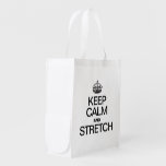 KEEP CALM AND STRETCH GROCERY BAGS