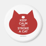 'Keep Calm and Stroke a Cat' Magnet