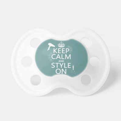 Keep Calm and Style On any background color BooginHead Pacifier