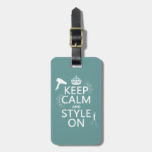 Keep Calm and Style On (any background color) Bag Tag