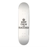 KEEP CALM AND SUCCEED SKATE BOARDS