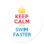 KEEP CALM and SWIM FASTER Round Stickers