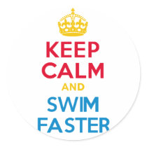 KEEP CALM and SWIM FASTER Round Stickers
