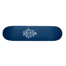 Keep Calm and Swim On (in any color) Skate Boards